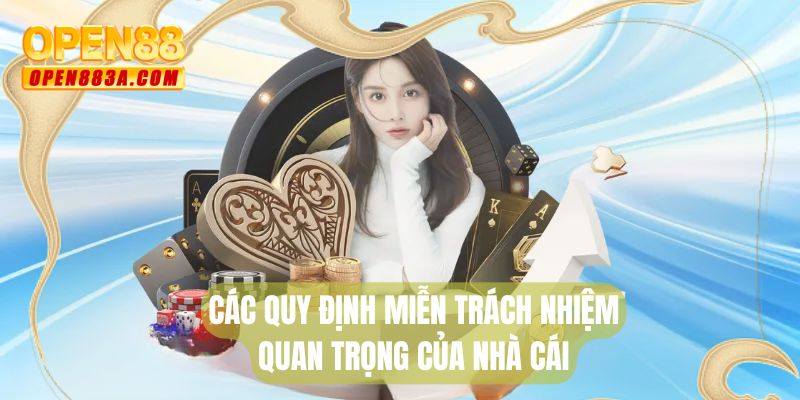 Các quy định miễn trừ trách nhiệm quan trọng của nhà cái